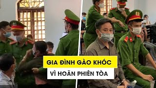 Hoãn xử cựu bí thư xã giết người đốt xác, gia đình nạn nhân gào khóc tại toà