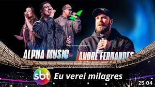 EU VIVEREI MILAGRES ALPHA MUSIC e ANDRÉ FERNANDES Vira Brasil