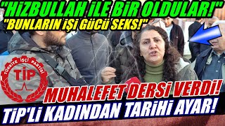 TÜRKİYE İŞÇİ PARTİLİ KADIN DERS VERDİ!!! ''AŞIRI SERT KONUŞTU!'' - SOKAK RÖPORTAJLARI