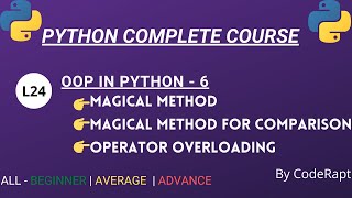 L24 - Magical Methods in Python | Operator Overloading in Python || Python Complete course