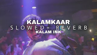 KALAMKAAR - KALAM INK ( SLOWED+REVERB ) Prod. by - Greybass