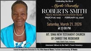 Celebrating the Life of Myrtle Dorothy Roberts-Smith (Mama Merks/Ms. Dorothy/Sister Myrtle)