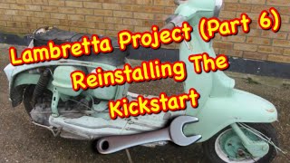 Lambretta LI125 ,S3 ,1963 Project (Part 6) Reinstalling The Kickstart 🛵🔧 #Menditman #Scooter