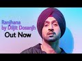 Ranjhana (Video) || Diljit Dosanjh and Parmish Verma || Latest Punjabi Song 2018