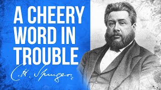 A Cheery Word in Troublous Times (Acts 27:25) - C.H. Spurgeon Sermon