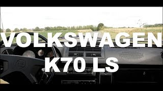 Volkswagen K70 LS   en action