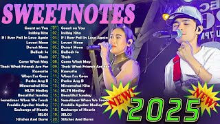 Sweetnotes Nonstop Playlist 2025 💥 Sweetnotes Bagong OPM Love Songs 2025 🎶 Hits OPM Love Songs 2025