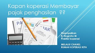 KAPAN KOPERASI MEMBAYAR PAJAK PENGHASILAN  ??