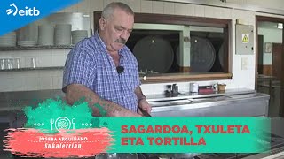 Sagardoa, txuleta eta tortilla apartak dira Elutxeta sagardotegian