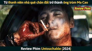 [Review Phim] Từ Thanh Niên Nhà Quê Chân Đất Trở Thành Ông Trùm Ma Cao