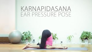 How to do Karnapidasana - Ear Pressure Pose