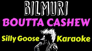 Bilmuri - BOUTTA CASHEW (Karaoke) Lyrics Instrumental