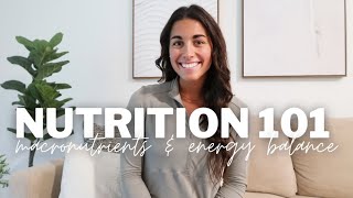 NUTRITION 101: MACRONUTRIENTS, TOTAL DAILY ENERGY EXPENDITURE, ENERGY BALANCE | basics from a CPT!