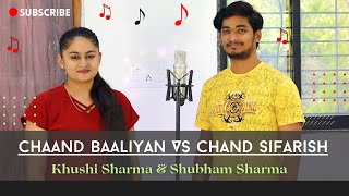 Chaand Baaliyan x Chand Sifarish | Mashup Cover | Khushi Sharma | Shubham Sharma | Fanaa | Trending