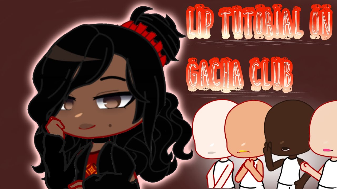 || Lip Tutorial On Gacha Club || - YouTube