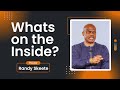 Whats on the Inside? | Pastor Randy Skeete