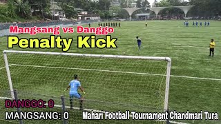 Penalty Kick Mangsang vs Danggo Mahari - Chandmari Football Tournament - Tura Chandmari