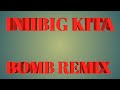 INIIBIG KITA BY ROEL CORTES [ TIKTOK BOMB REMIX 2K22 ]