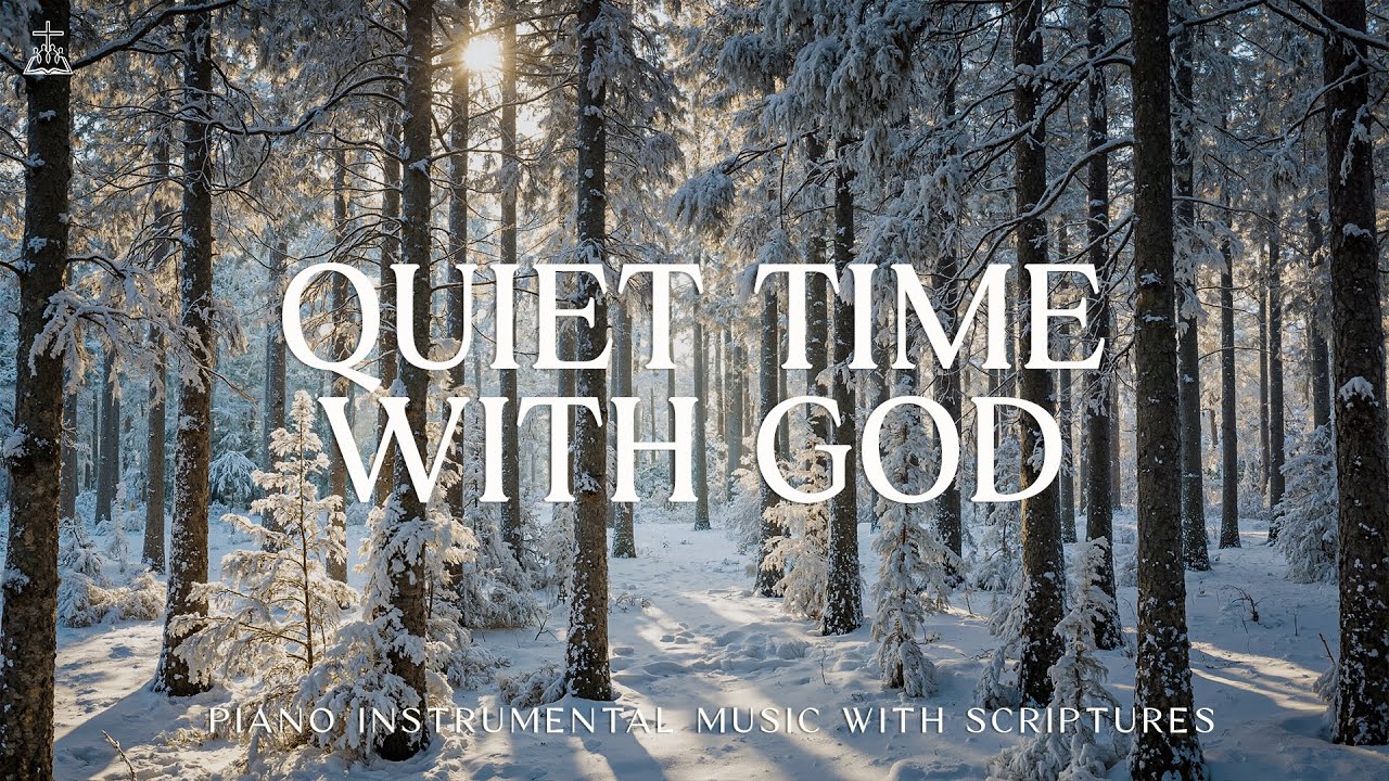 Quiet Time With God Piano Instrumental Music With Scriptures Winter