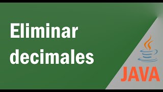 Eliminar decimales en java