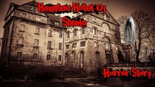 Haunted Hotel Of Shimla / Horror story / hotel horror story in hindi / Horror Love / Bhoot ki story