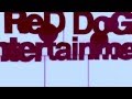 red dog entertainment - New intro 2013