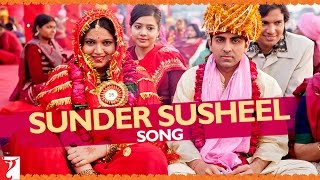 Sunder Susheel Song | Dum Laga Ke Haisha | Ayushmann Khurrana, Bhumi | Malini, Rahul Ram | Anu Malik
