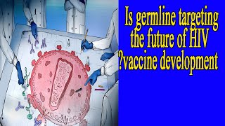 The Hidden Power of Germline Targeting in HIV Vaccine Development