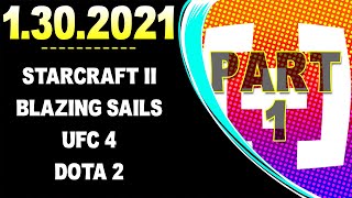 CDNThe3rd | SC2, Blazing Sails, UFC 4, Dota 2 | 1.30.2021 - PART 1