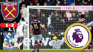 West Ham vs Crystal Palace 1-2 Reaction Live Premier League Football EPL Match Today 2022 Highlights