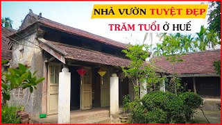 Nhà vườn trăm tuổi tuyệt đẹp│Xuân Viên Tiểu Cung ở Huế│Khám Phá Huế