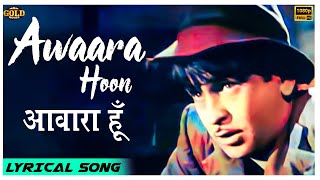 Awaara Hoon - Lyrical Song -  Awaara - Mukesh - Prithviraj ,Raj Kapoor ,Nargi - Classic Song