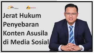 Edukasi Hukum - Jerat Hukum Penyebaran Konten Asusila di Media Sosial