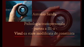 Antonio Sandu - Psihologia transpersonala - partea a III-a: Visul ca stare modificata de constiinta