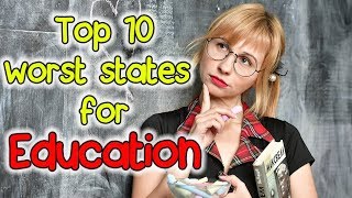 ✅Top 10 Worst States for Education. Some need to be avoided at all costs.