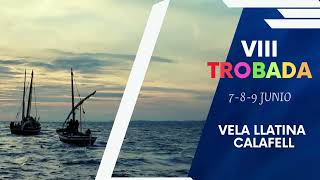 VIII TROBADA VELA LLATINA CALAFELL