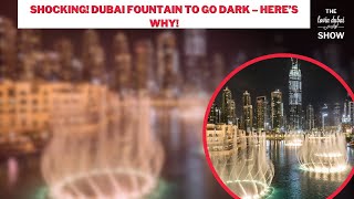 Shocking! Dubai Fountain to Go Dark – Here’s Why