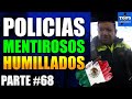 Policias CORRUPTOS HUMILLADOS | Parte 68