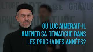 Luc Pallegoix | Où l'artiste aimerait-il amener sa démarche dans les prochaines années?