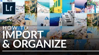 The Best Way to Import & Organize in Lightroom