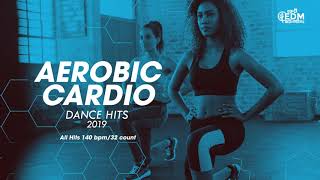 Aerobic Cardio Dance Hits 2019: All Hits (140 bpm/32 count)