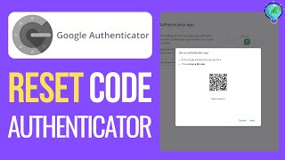 How to Reset Google Authenticator Code When Losing your Phone (2024) - Reset 2FA
