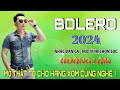 Bolero 2024 - Nhạc Dân Ca Trữ Tình Chọn Lọc ✓ Hoàng Lâm