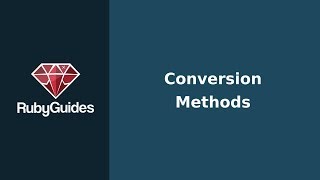 How to Use Ruby Conversion Methods