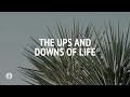 The Ups and Downs of Life | Audio Reading | Our Daily Bread Devotional | September 21, 2024