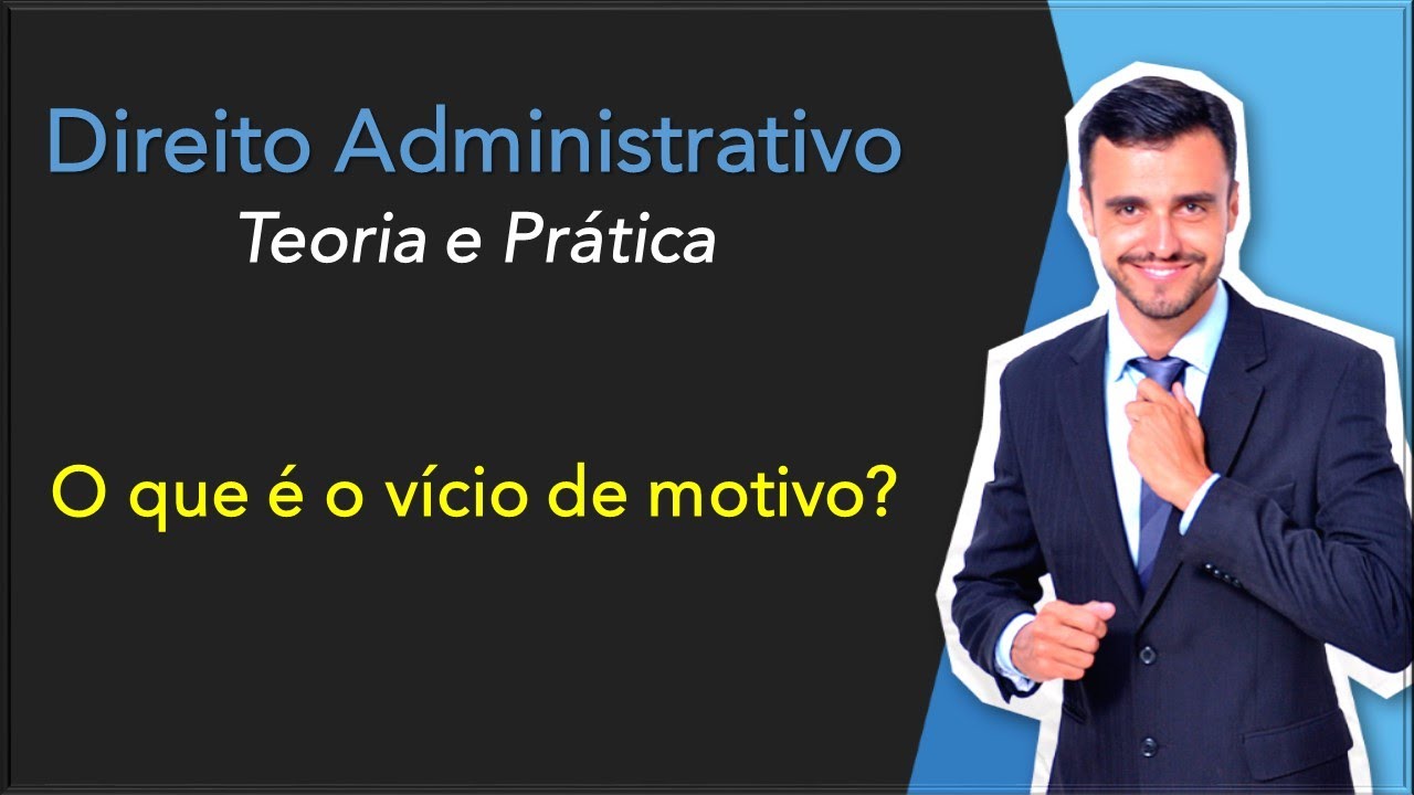 O Que é O Vício De Motivo? | Direito Administrativo | Teoria E Prática ...