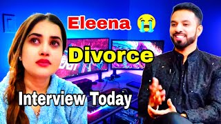 Eleena Chauhan Divorce Interview Today || Reason No Money Only Love