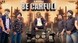 Be Careful || New Punjabi Song 2024 || R DANNY || Shadow Ghuman || Amey Singh || Love Shergill