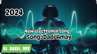 New song Dadi Amay ||Dj remix ||Electromix||new DJ song ||Bengali song ||best DJ song 2024|| DjRaseL