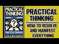 practical thinking how to resolve and manifest everything audiobook